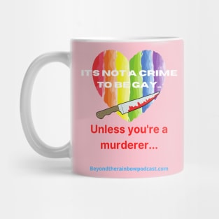 Not a crime to be gay Mug